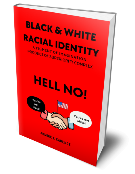 Black & White Racial Identity: A Figment of Imagination Arising from a Superiority Complex
