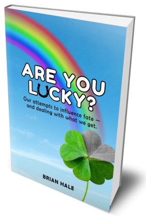Are You Lucky? Our Attempts to Influence Fate -- and Dealing with What We Get