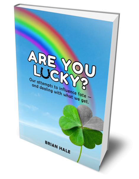 Are You Lucky? Our Attempts to Influence Fate -- and Dealing with What We Get