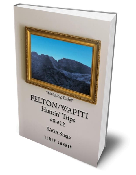 Felton/Wapiti Huntin' Trips #8 - #12